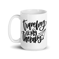 Traveling is My Therapy White glossy mug