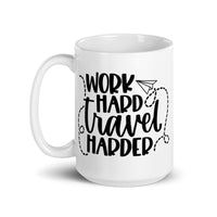 Work Hard Travel Harder White glossy mug