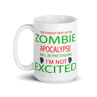 The Hardest Part of the Zombie Apocalypse White glossy mug