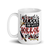 Cuddle and Watch Horror Movies White glossy mug