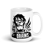 I Like You for Your Brains White glossy mug