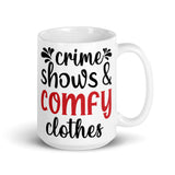 Crime Shows and Comfy Clothes White glossy mug