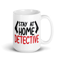 Stay at Home Detective White glossy mug