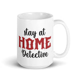 Stay at Home Detective White glossy mug