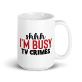 shhh I'm Busy (TV Crimes) White glossy mug