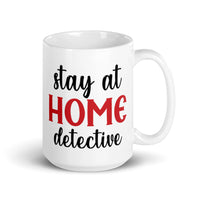 Stay at Home Detective White glossy mug