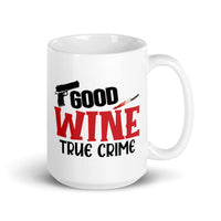 Good Wine True Crime White glossy mug