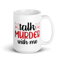 Talk Murder with Me White glossy mug