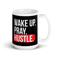 Wake Up. Pray. Hustle. White glossy mug