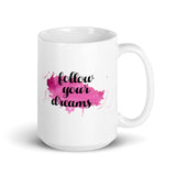 Follow Your Dreams White glossy mug