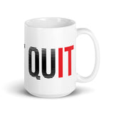 Don't Quit White glossy mug