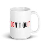 Don't Quit White glossy mug