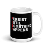 Push Until Something Happens White glossy mug