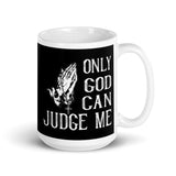 Only God Can Judge Me White glossy mug