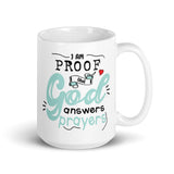 I am Proof that God Answers Prayers White glossy mug