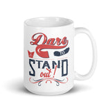 Dare to Stand Out White glossy mug