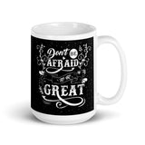 Don't Be Afraid to Be Great White glossy mug