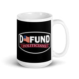 Defund Politicians White glossy mug