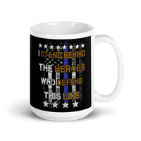 I Stand Behind the Heroes (Thin Blue Line) White glossy mug