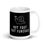 Not Fast Not Furious White glossy mug