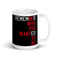 Be Who You Want to Be White glossy mug