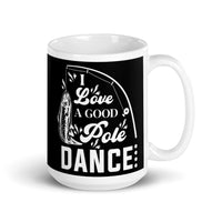 I Love a Good Pole Dance White glossy mug