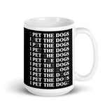 I Pet the Dogs White glossy mug