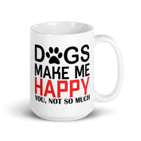 Dogs Make Me Happy White glossy mug