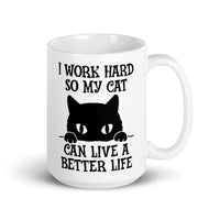 So My Cat Can Live a Better Life White glossy mug