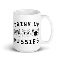 Drink Up Pussies White glossy mug