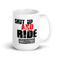 Shut Up and Ride White glossy mug