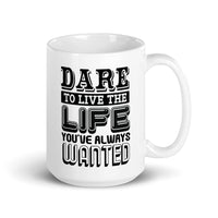 Dare to Live White glossy mug