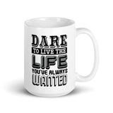 Dare to Live White glossy mug