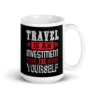 Travel is an Investment White glossy mug