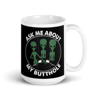 Ask Me About My Butthole (Aliens) White glossy mug