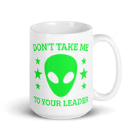 Don't Take Me to Your Leader glossy mug