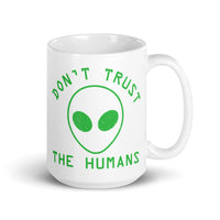 Don't Trust the Humans White glossy mug