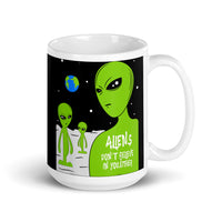 Aliens Don't Believe In You Either White glossy mug