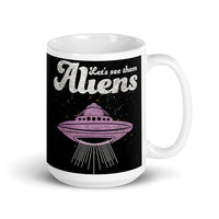 Let's See Them Aliens White glossy mug