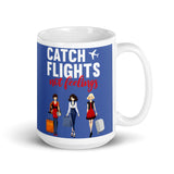 Catch Flights Not Feelings 6 White glossy mug