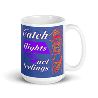 Catch Flights Not Feelings 18 White glossy mug