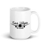 Catch Flights Not Feelings 22 White glossy mug