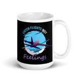 Catch Flights Not Feelings 34 White glossy mug