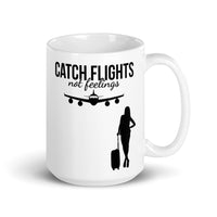 Catch Flights Not Feelings 38 White glossy mug