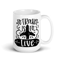 To Travel is to Live White glossy mug