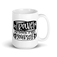 Travel Far Enough to Meet Yourself White glossy mug