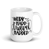 Work Hard Travel Harder White glossy mug