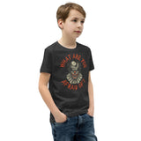 What are you Afraid Of? Youth Short Sleeve T-Shirt